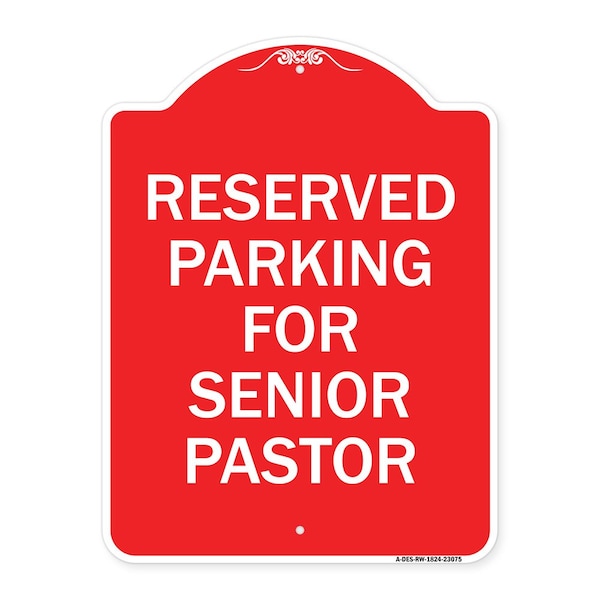 Reserved Parking for Senior Pastor, Red & White Aluminum Sign, 18" x 24", RW-1824-23075